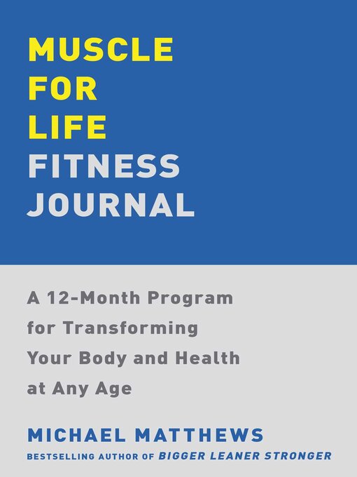 Title details for Muscle for Life Fitness Journal by Michael Matthews - Wait list